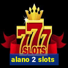 alano 2 slots